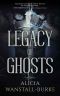 [The Coraidic Sagas 02] • Legacy of Ghosts (The Coraidic Sagas Book 2)